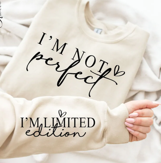 "I'M NOT PERFECT , I'M LIMITED EDITION" TRANSFER