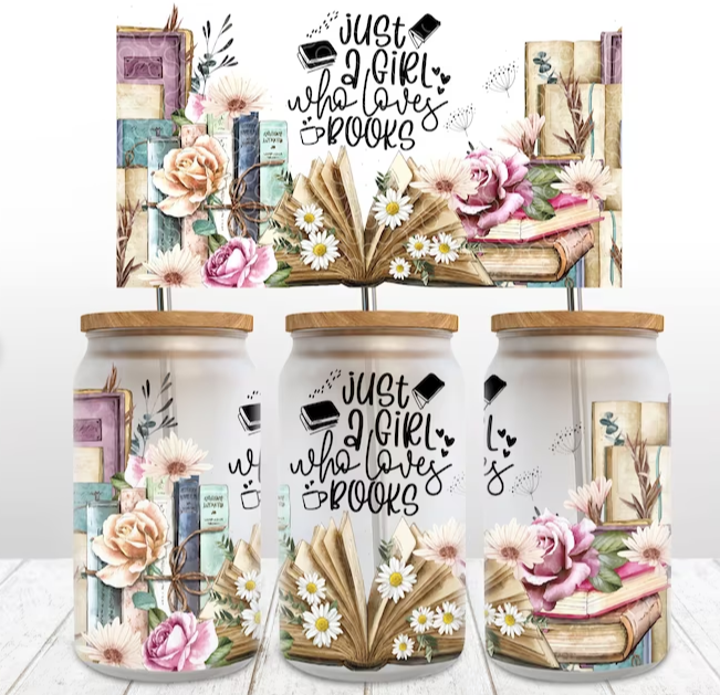 "Just A Girl Who Loves Books"UV-Transfer