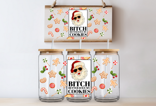 "Bitch better have my cookies" Uv-Transfer