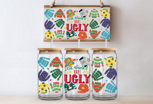 "Eat, Drink, Be Ugly" Uv-Transfer