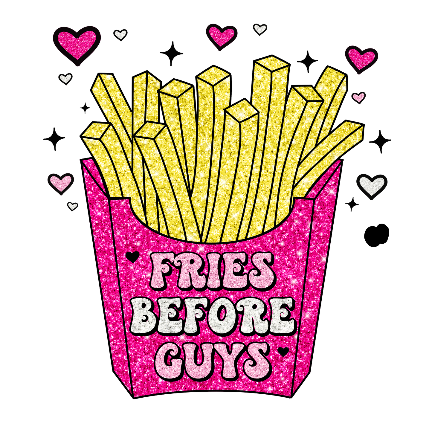 "FRIES BEFORE GUYS" Transfer!