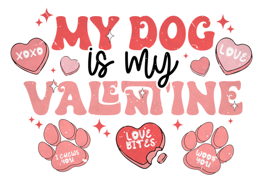 "My Dog Is My Valentine" Transfer!